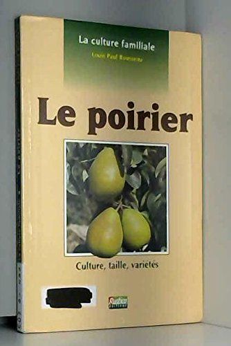 Le poirier : culture, taille, variétés