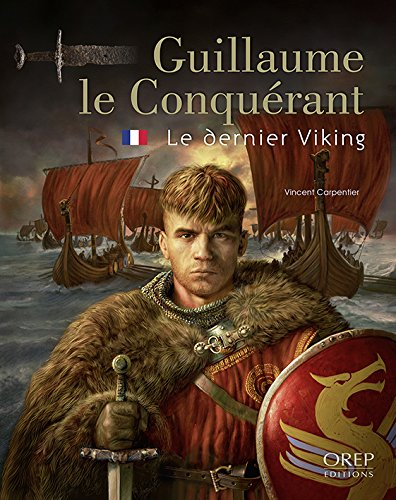 guillaume le conquérant, le dernier viking