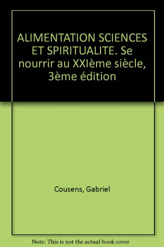 Alimention, science et spiritualité : l'alimentation du XXIe siècle