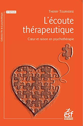 L'écoute thérapeutique : coeur et raison en psychothérapie