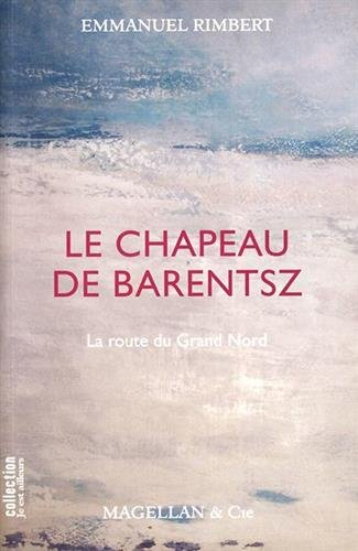 Le chapeau de Barentsz : la route du Grand Nord