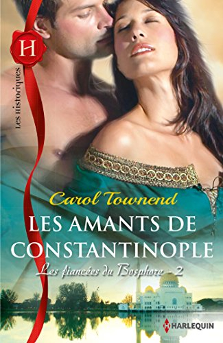 Les amants de Constantinople : les fiancées du Bosphore