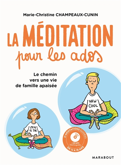 La méditation pour les ados : le chemin vers une vie de famille apaisée