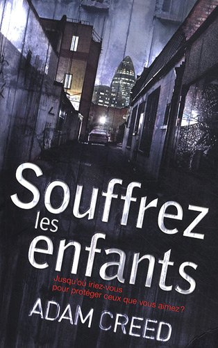 Souffrez les enfants : jusqu'où iriez-vous pour protéger ceux que vous aimez ?
