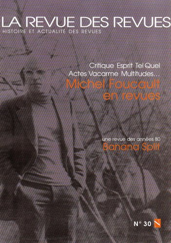 Revue des revues (La), n° 30. Michel Foucault en revues