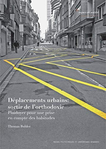Déplacements urbains : sortir de l'orthodoxie : plaidoyer pour une prise en compte des habitudes