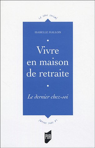 Vivre en maison de retraite : le dernier chez-soi