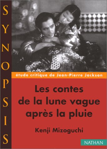 Les contes de la lune vague après la pluie : Kenji Mizoguchi : étude critique