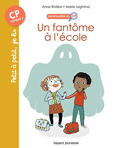Les enquêtes du CP. Vol. 1. Un fantôme à l'école
