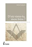 D?où viens-tu, mon frère ?