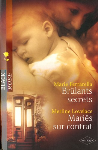 Brûlants secrets. Mariés sur contrat