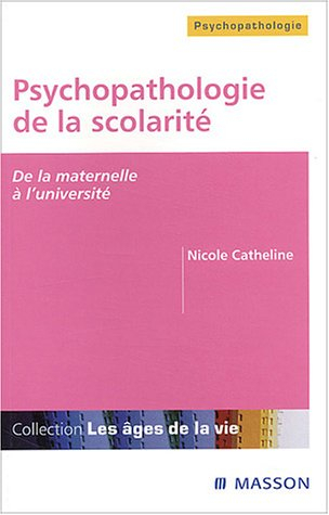 Psychopathologie de la scolarité : de la maternelle à l'université