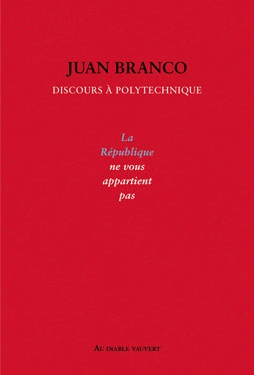 La République ne vous appartient pas : discours à Polytechnique