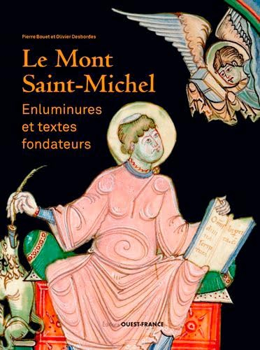 Le Mont Saint-Michel : enluminures et textes fondateurs : traduction française des Chroniques latine