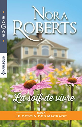 La soif de vivre : le destin des Mackade