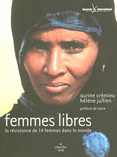Femmes libres : la résistance de 14 femmes dans le monde