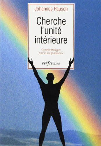 Chercher l'unité intérieure : conseils pratiques pour la vie quotidienne