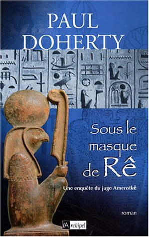 Une enquête du juge Amerotkê. Vol. 1. Sous le masque de Rê