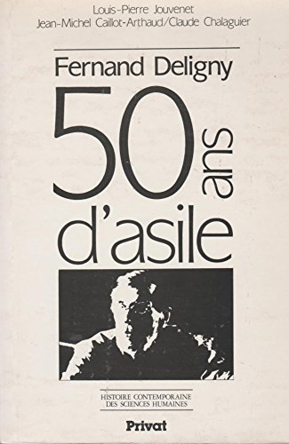 Fernand Deligny, 50 ans d'asile