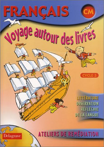 Français CM cycle 3, voyage autour des livres : ateliers de remédiation