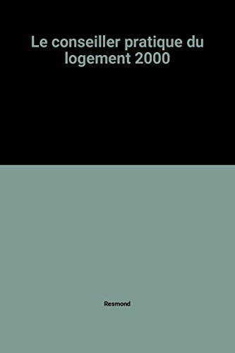 le conseiller pratique du logement 2000