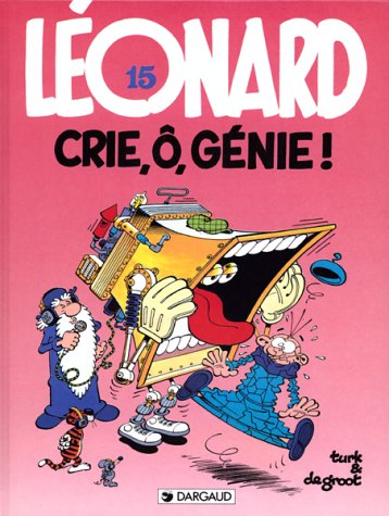 Léonard. Vol. 15. Crie, ô, génie !