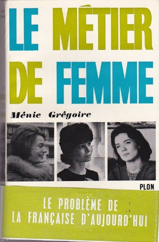 ménie grégoire. le métier de femme
