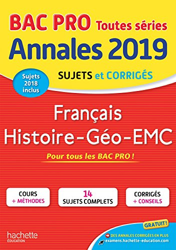 Français, histoire géo, EMC, bac pro toutes séries : annales 2019, sujets et corrigés, sujets 2018 i