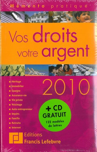 Vos droits, votre argent 2010 : héritage, immobilier, justice, épargne, assurance-vie, vie privée, v