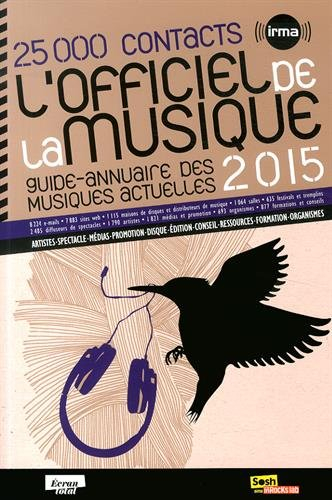 L'officiel de la musique 2015 : guide-annuaire des musiques actuelles : 25.000 contacts