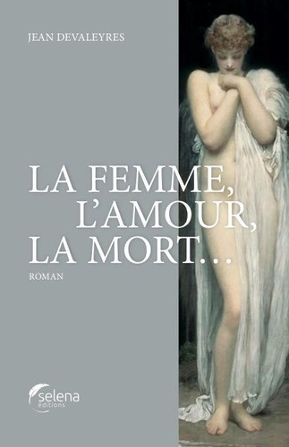 La femme, l'amour, la mort...