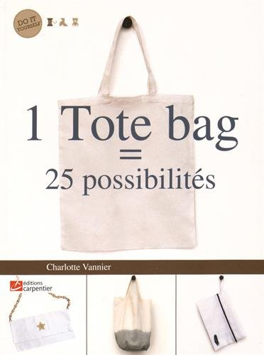 1 tote bag , 25 possibilités