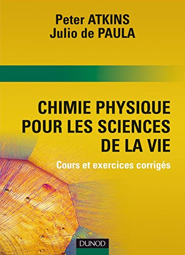 Chimie physique pour les sciences de la vie : cours et exercices corrigés