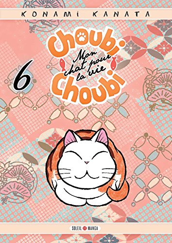 Choubi-Choubi : mon chat pour la vie. Vol. 6