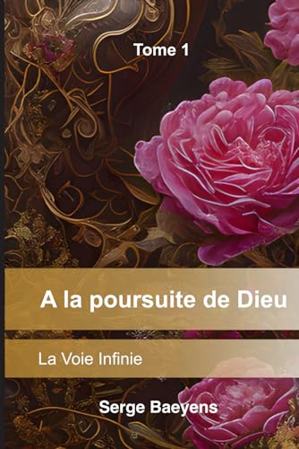 A la poursuite de Dieu - La Voie Infinie