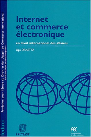 Internet et commerce électronique en droit international des affaires