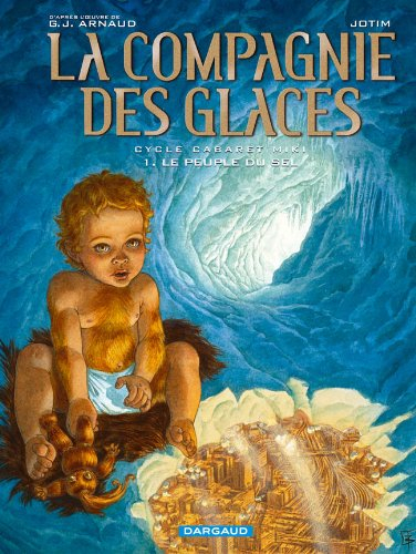 La compagnie des glaces : cycle Cabaret Miki. Vol. 1. Le peuple du sel