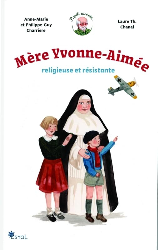 Mère Yvonne-Aimée : religieuse et résistante