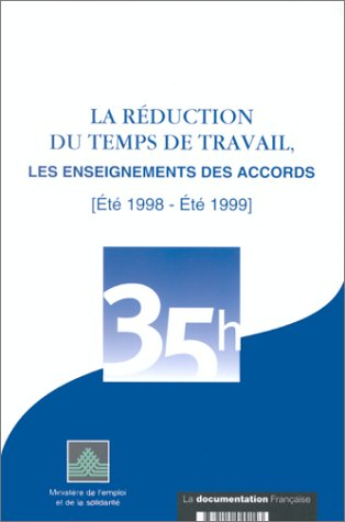 La réduction du temps de travail : les enseignements des accords : été 1998-été 1999