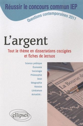 L'argent : tout le thème en dissertations corrigées et fiches de lecture : questions contemporaines 