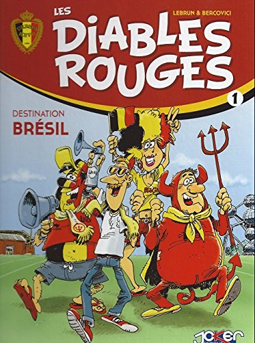 Les Diables rouges. Vol. 1. Destination Brésil