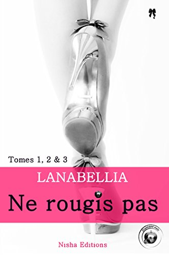 Ne rougis pas. Vol. 1, 2 & 3