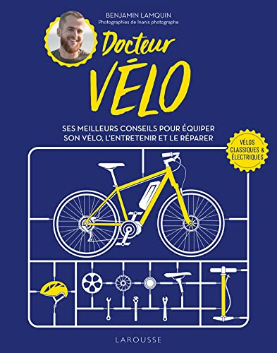 Docteur vélo : ses meilleurs conseils pour équiper son vélo, l'entretenir et le réparer : vélos clas