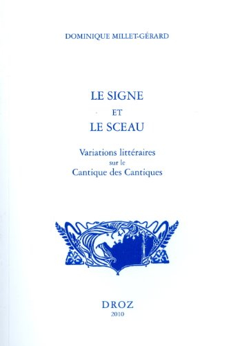 Le signe et le sceau : variations littéraires sur le Cantique des cantiques