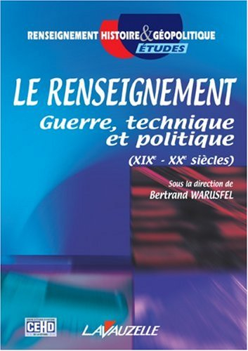 Le renseignement : guerre, technique et politique (XIXe-XXe siècles)