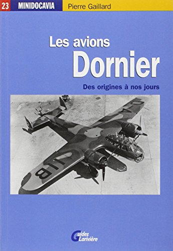 Les avions Dornier : des origines à nos jours