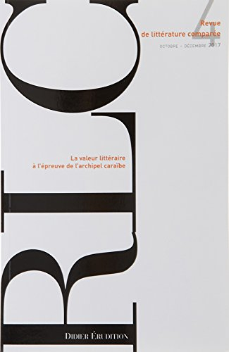Revue de littérature comparée, n° 364. La valeur littéraire à l'épreuve de l'archipel caraïbe