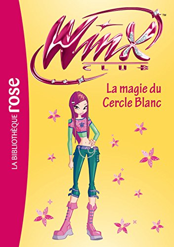 Winx Club. Vol. 35. La magie du cercle blanc