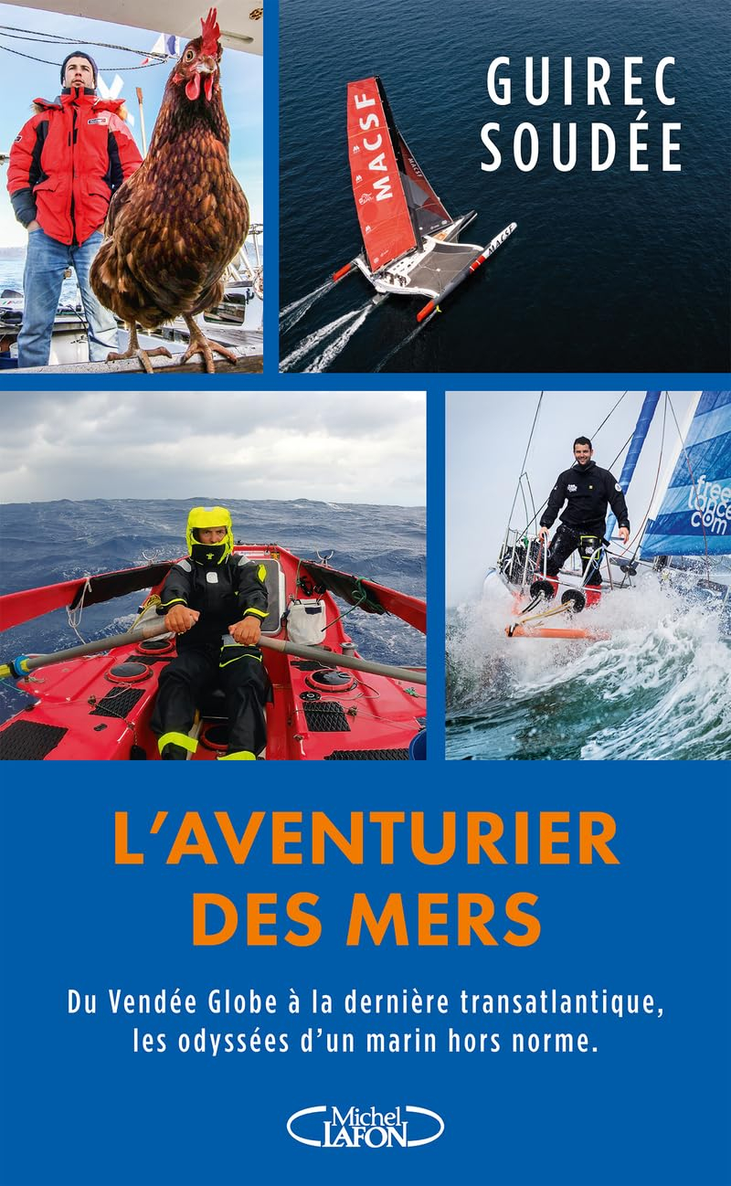 L'aventurier des mers : du Vendée Globe à la dernière transatlantique, les odyssées d'un marin hors 