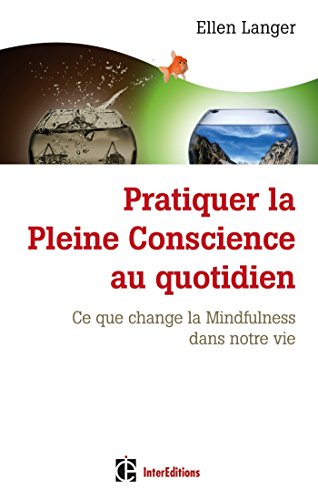 Pratiquer la pleine conscience au quotidien : ce que change la mindfulness dans notre vie